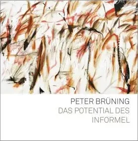 Katalog-Cover "Peter Brüning – Das Potenzial des Informel" in Weiß mit schwarzer und grauer Schrift in Versalien, 2/3 füllt die Abbildung eines abstrakten Kunstwerks von Peter Brüning mit roten, orangenen und schwarzen Linien und Flächen auf weißem Grund
