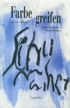 Katalog Cover in weiß mit blauen Farbflächen und schwarzer Schumacher-Signatur sowie dem Buchtitel "Farbe mit den Händen greifen" in schwarz